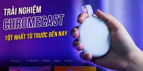 Đánh giá Google Chrome Cast đủ tốt nếu bạn chỉ cần những thứ này